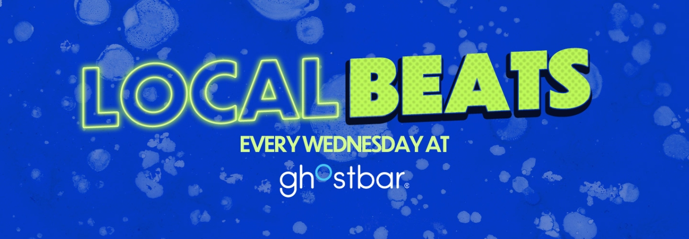 Local Beats Every Wednesday at Ghostbar