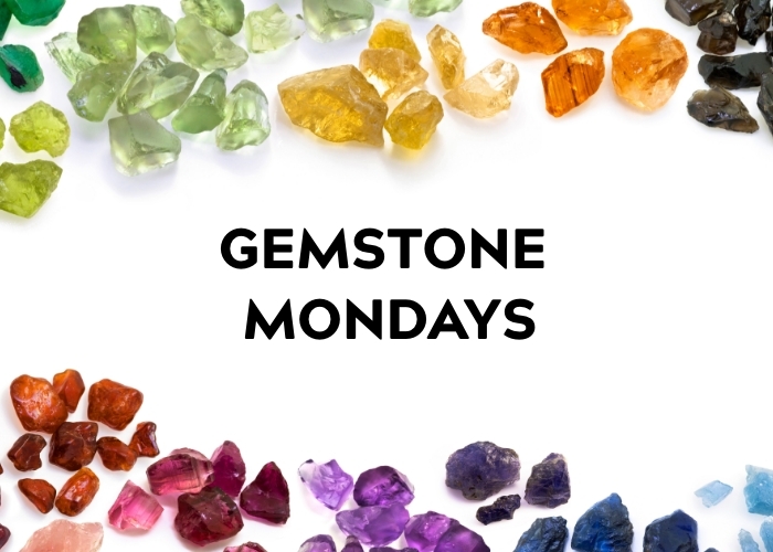 Gemstone Mondays